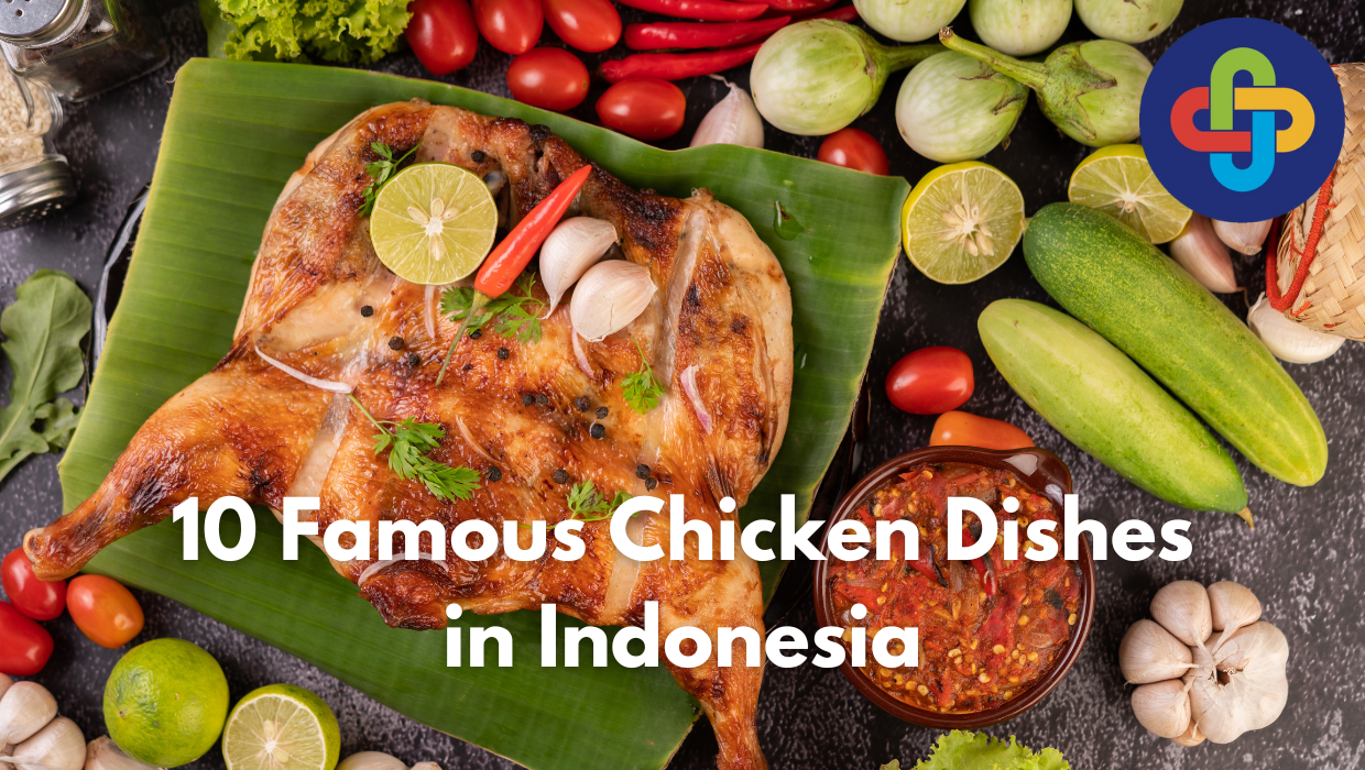 10 Famous Chicken Dishes in Indonesia